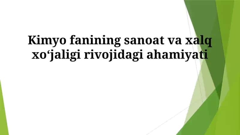 Kimyo fanining sanoat va xalq xoʻjaligi rivojidagi ahamiyati