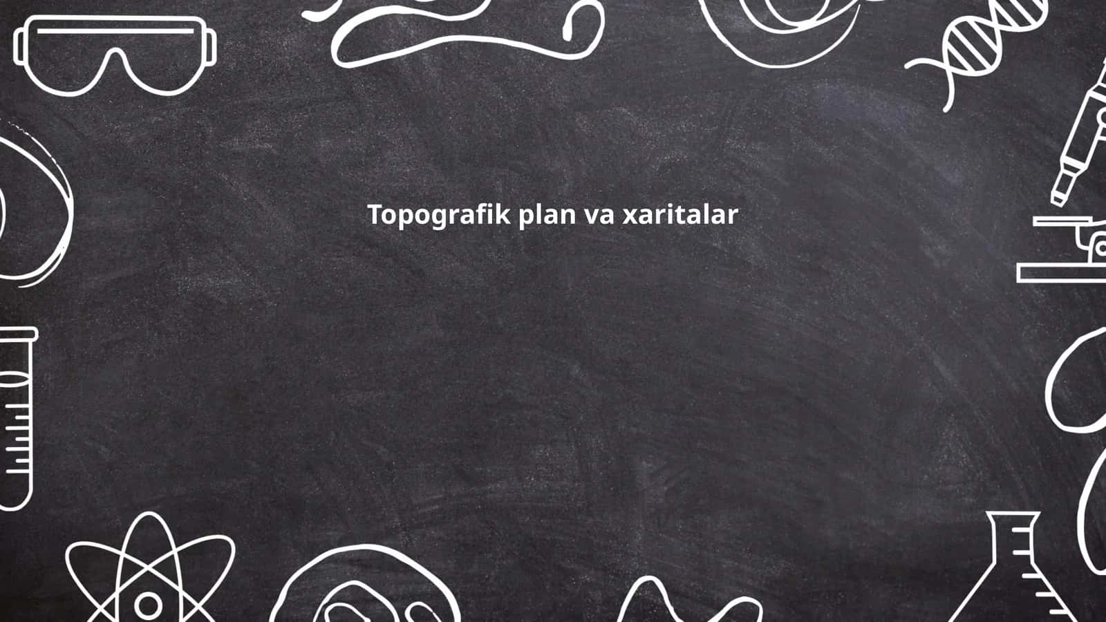 Topografik plan va xaritalar