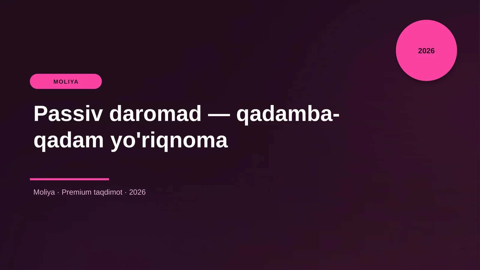 Passiv daromad — qadamba-qadam yo'riqnoma