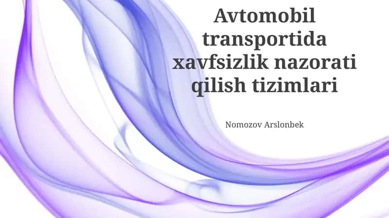 Avtomobil transportida xavfsizlik nazorati qilish tizimlari