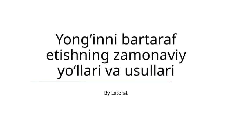 Yongʻinni bartaraf etishning zamonaviy yoʻllari va usullari