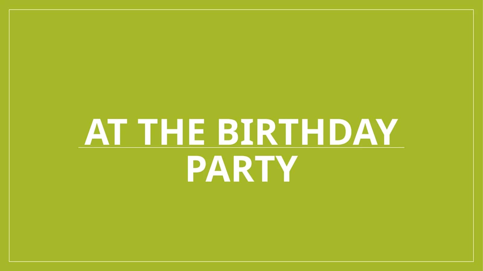 At the birthday party