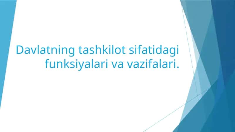 Davlatning tashkilot sifatidagi funksiyalari vavazifalari