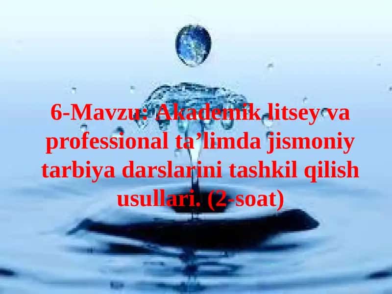Akademik litsey va professional ta’limda jismoniy tarbiya darslarini tashkil qilish usullari