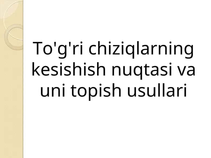 To'g'ri chiziqlarning kesishish nuqtasi va uni topish usullari