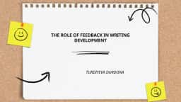 THE ROLE OF FEEDBACK IN WRITING DEVELOPMENT