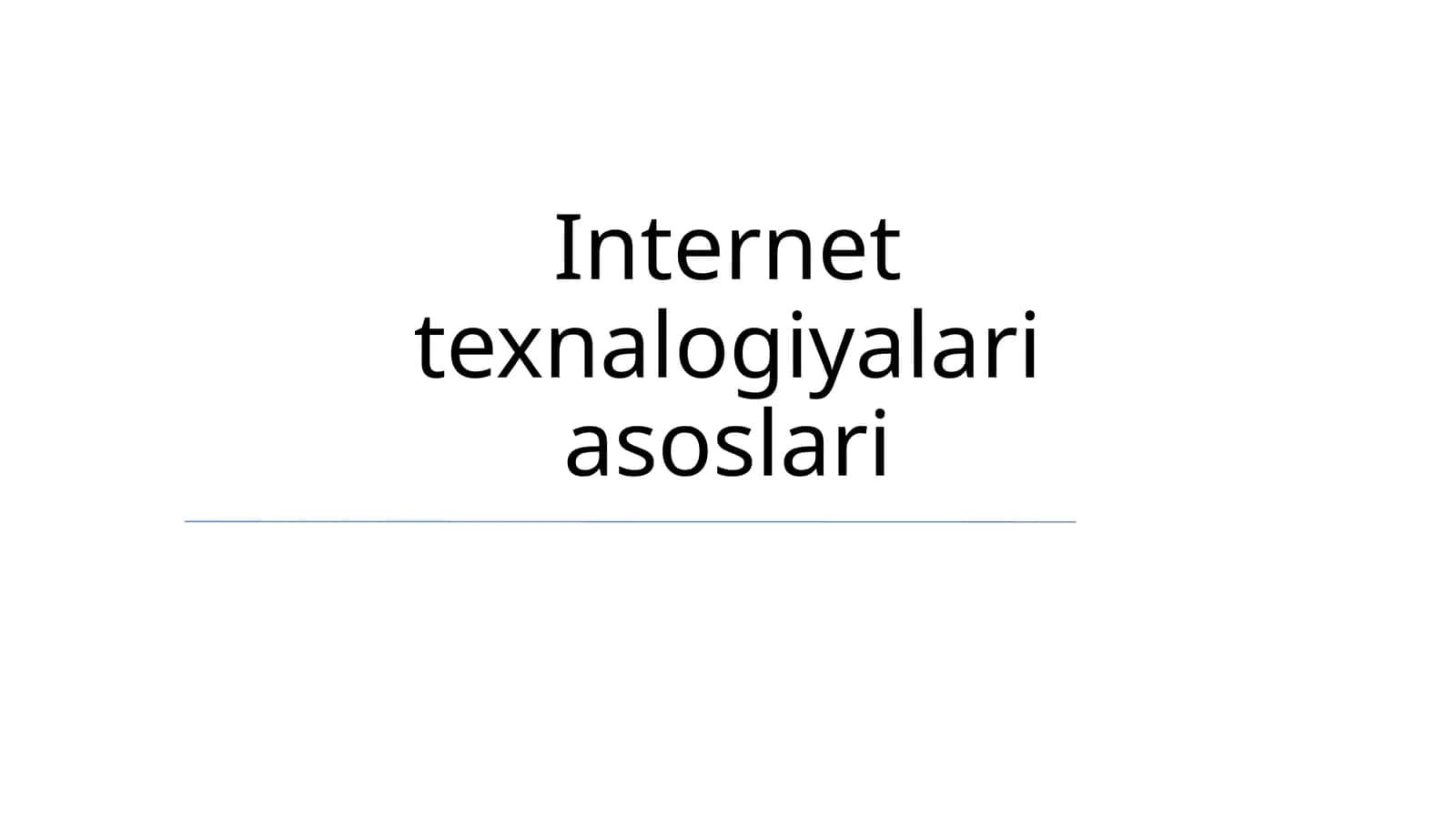 Internet texnalogiyalari asoslari