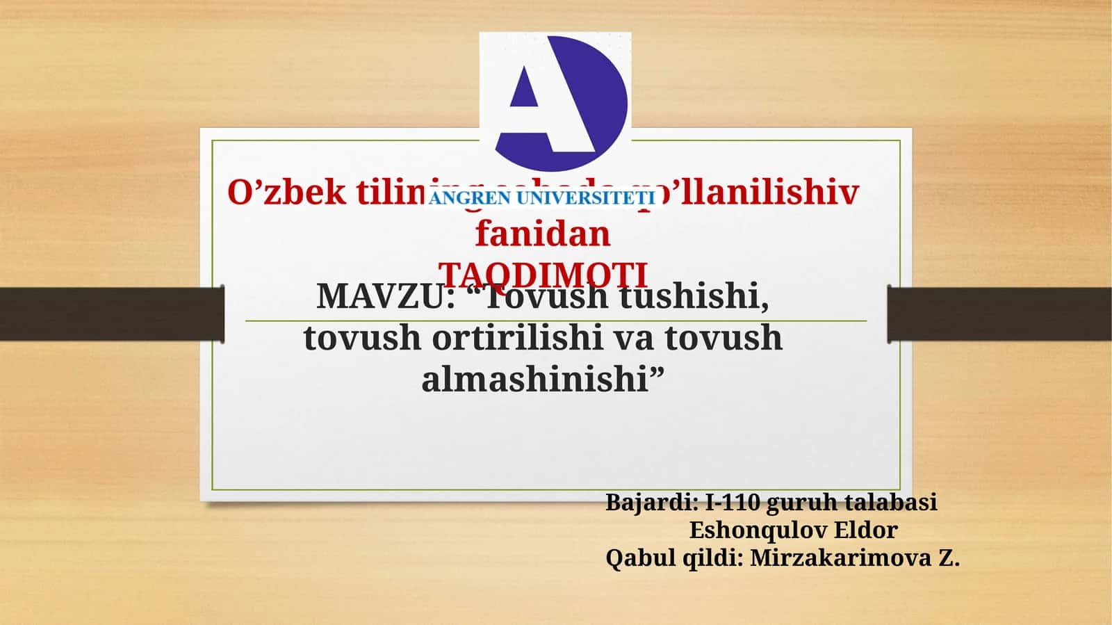 MAVZU:“Tovushtushishi,tovushortirilishivatovushalmashinishi”