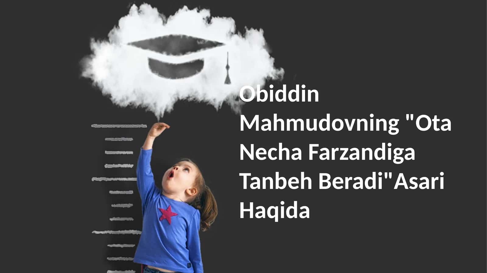 Obiddin Mahmudovning "Ota Necha Farzandiga Tanbeh Beradi"Asari Haqida