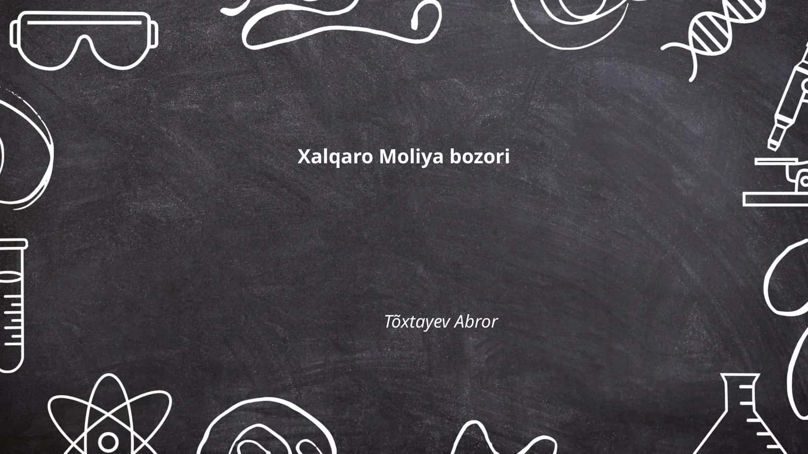Xalqaro Moliya Bozorlari Tushunchasi