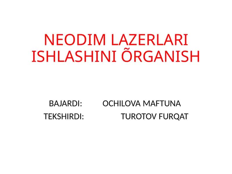 NEODIM LAZERLARI ISHLASHINI ÕRGANISH