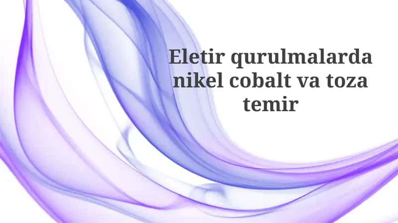 Nikel-kobalt qotishmalari va toza temirning xossalari