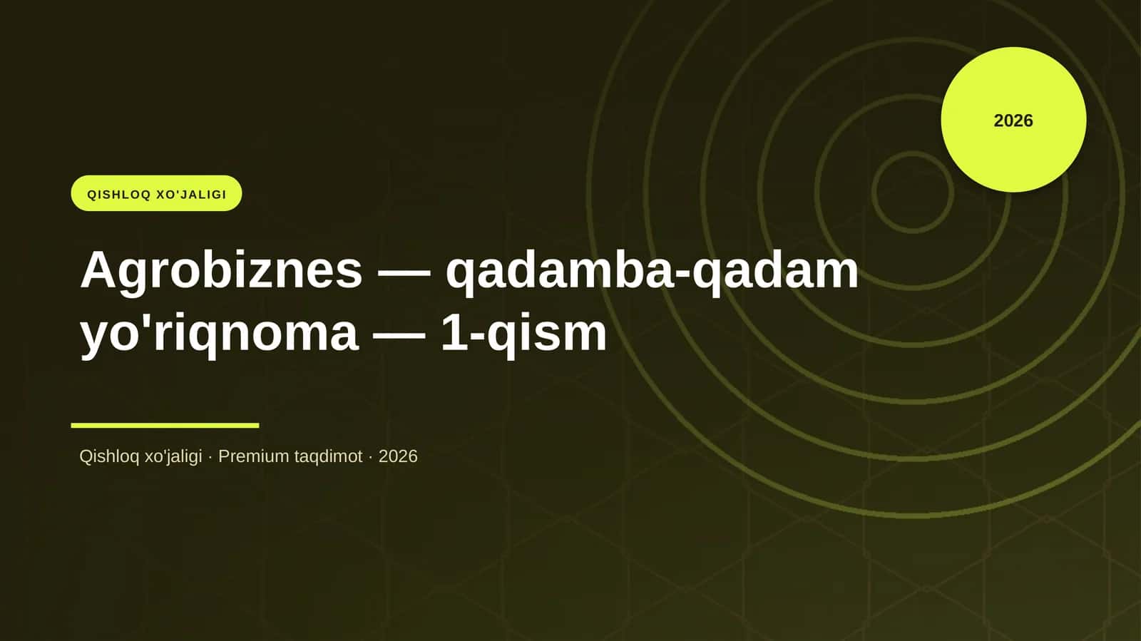 Agrobiznes — qadamba-qadam yo'riqnoma — 1-qism