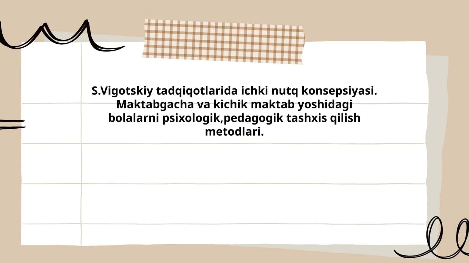 S.Vigotskiy tadqiqotlarida ichki nutq konsepsiyasi. Maktabgacha va kichik maktab yoshidagi bolalarni psixologik,pedagogik tashxis qilish metodlari