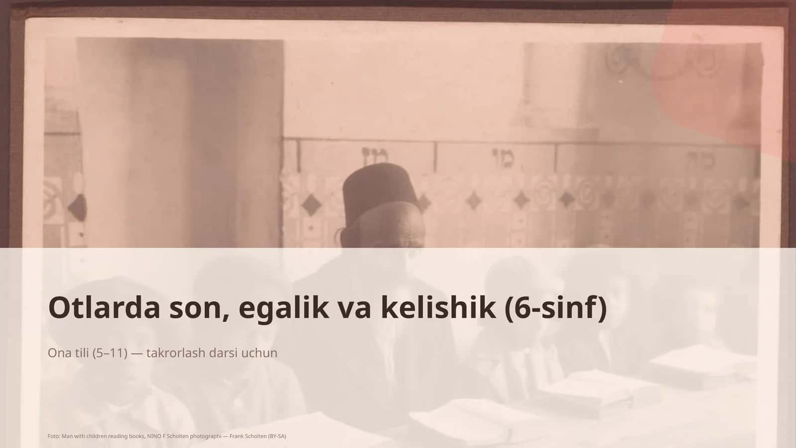 Otlarda son, egalik va kelishik (6-sinf)