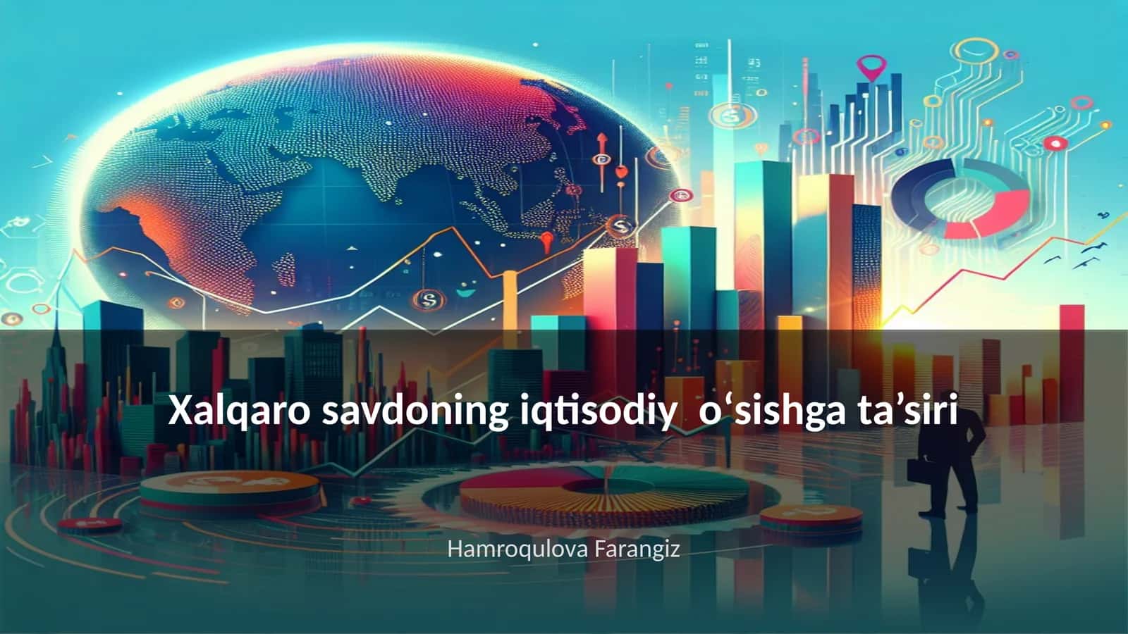Xalqaro savdoning iqtisodiy oʻsishga ta’siri