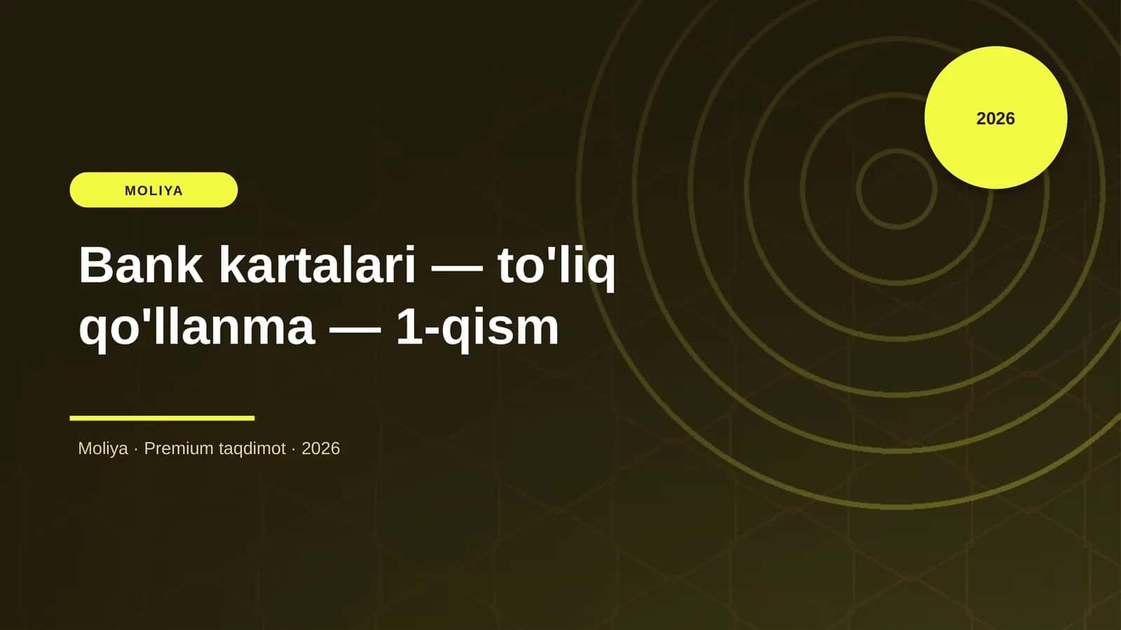 Bank kartalari — to'liq qo'llanma — 1-qism