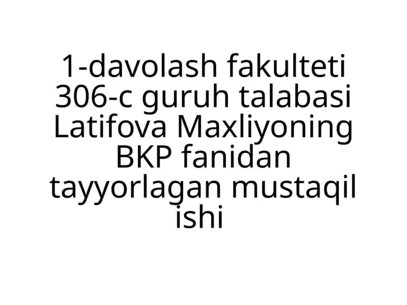 Latifova Maxliyo 1-davolash fakulteti 306-c guruh talabasi