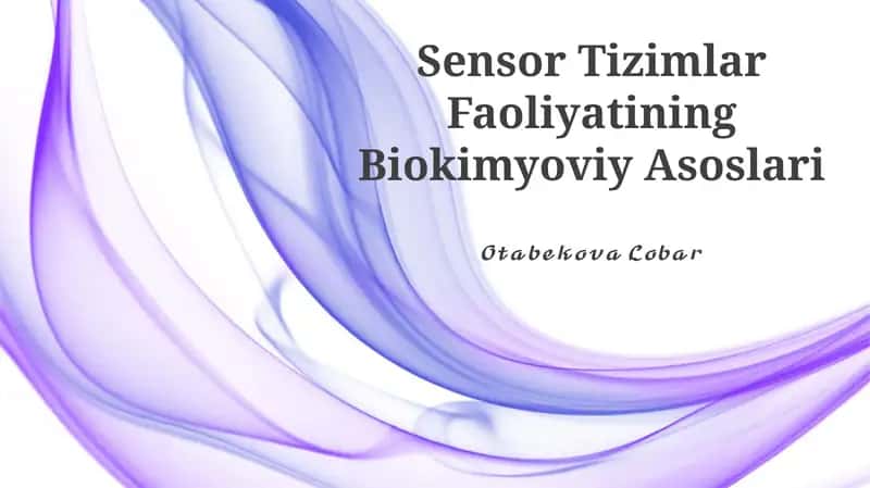 Sensor Tizimlar Faoliyatining Biokimyoviy Asoslari