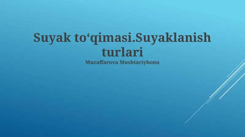 Suyak to'qimasi.Suyaklanish turlari