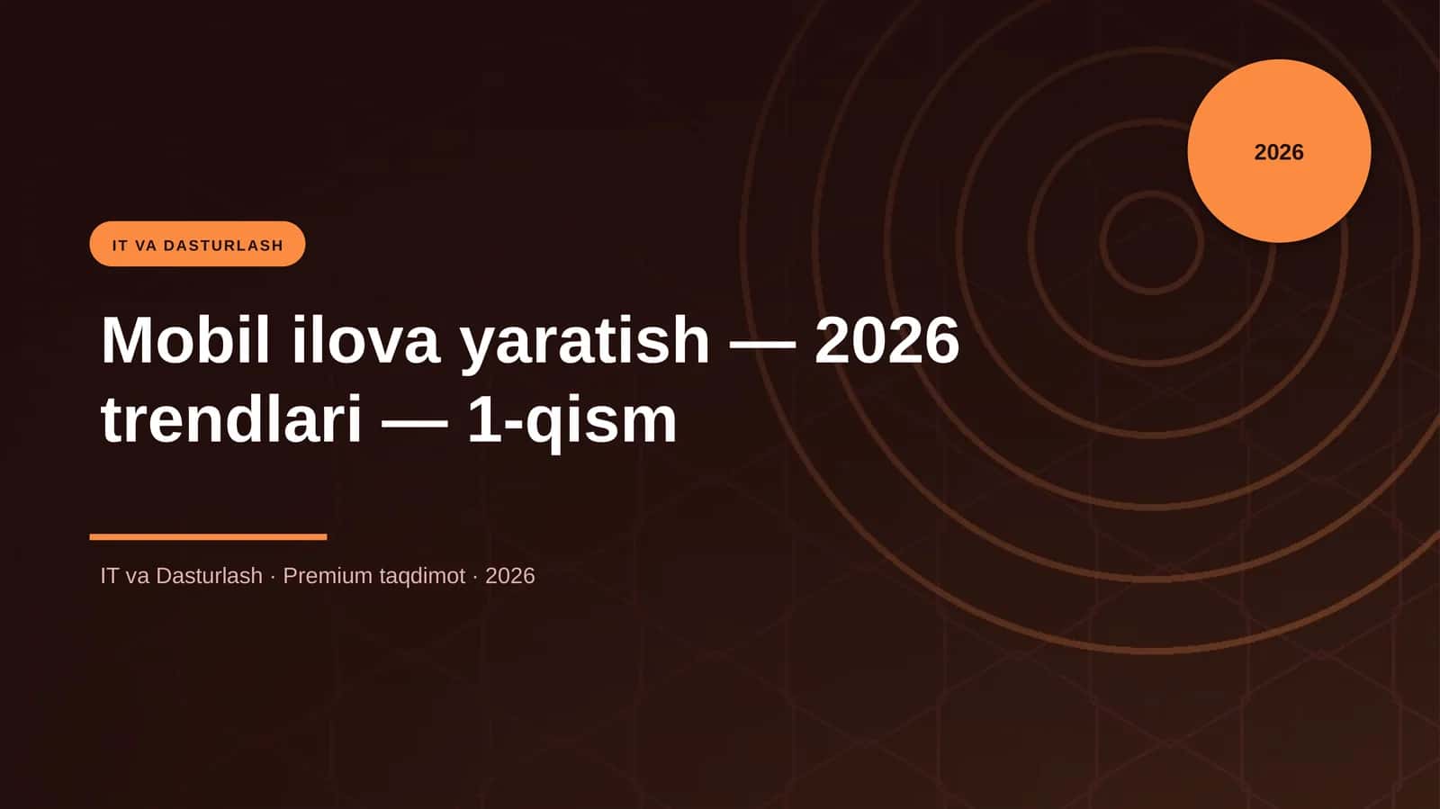 Mobil ilova yaratish — 2026 trendlari — 1-qism