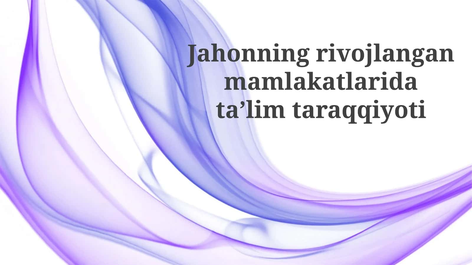 Jahonning rivojlangan mamlakatlarida ta'lim taraqqiyoti