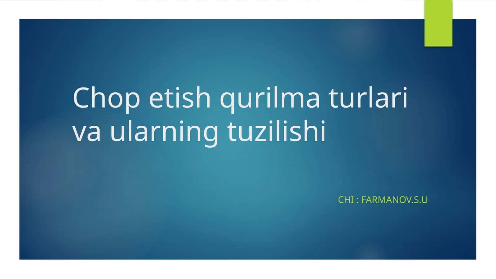 Chop etish qurilma turlari va ularning tuzilishi