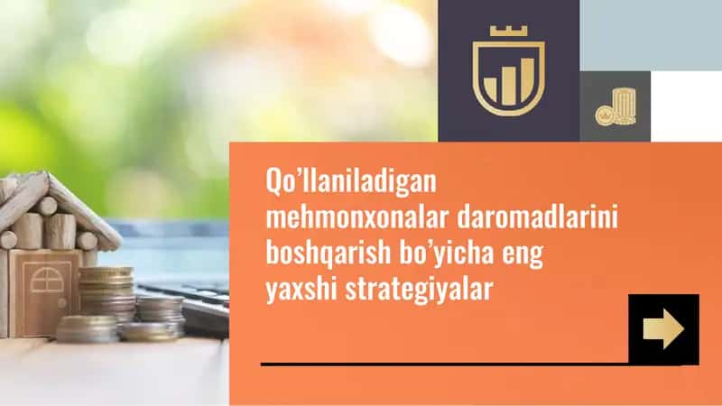 Qo’llaniladigan mehmonxonalar daromadlarini boshqarish bo’yicha eng yaxshi strategiyalar