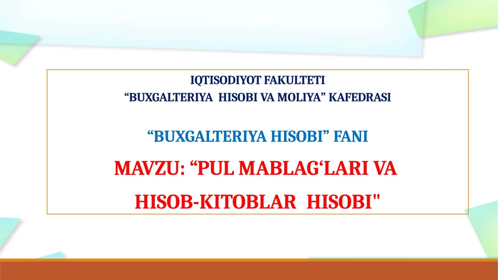 [MAVZU:“PULMABLAG‘LARIVA HISOB-KITOBLARHISOBI"]