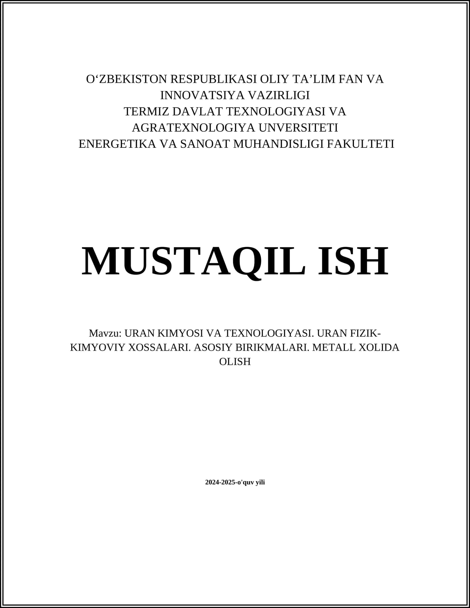 URAN KIMYOSI VA TEXNOLOGIYASI. URAN FIZIK-KIMYOVIY XOSSALARI. ASOSIY BIRIKMALARI. METALL XOLIDA OLISH