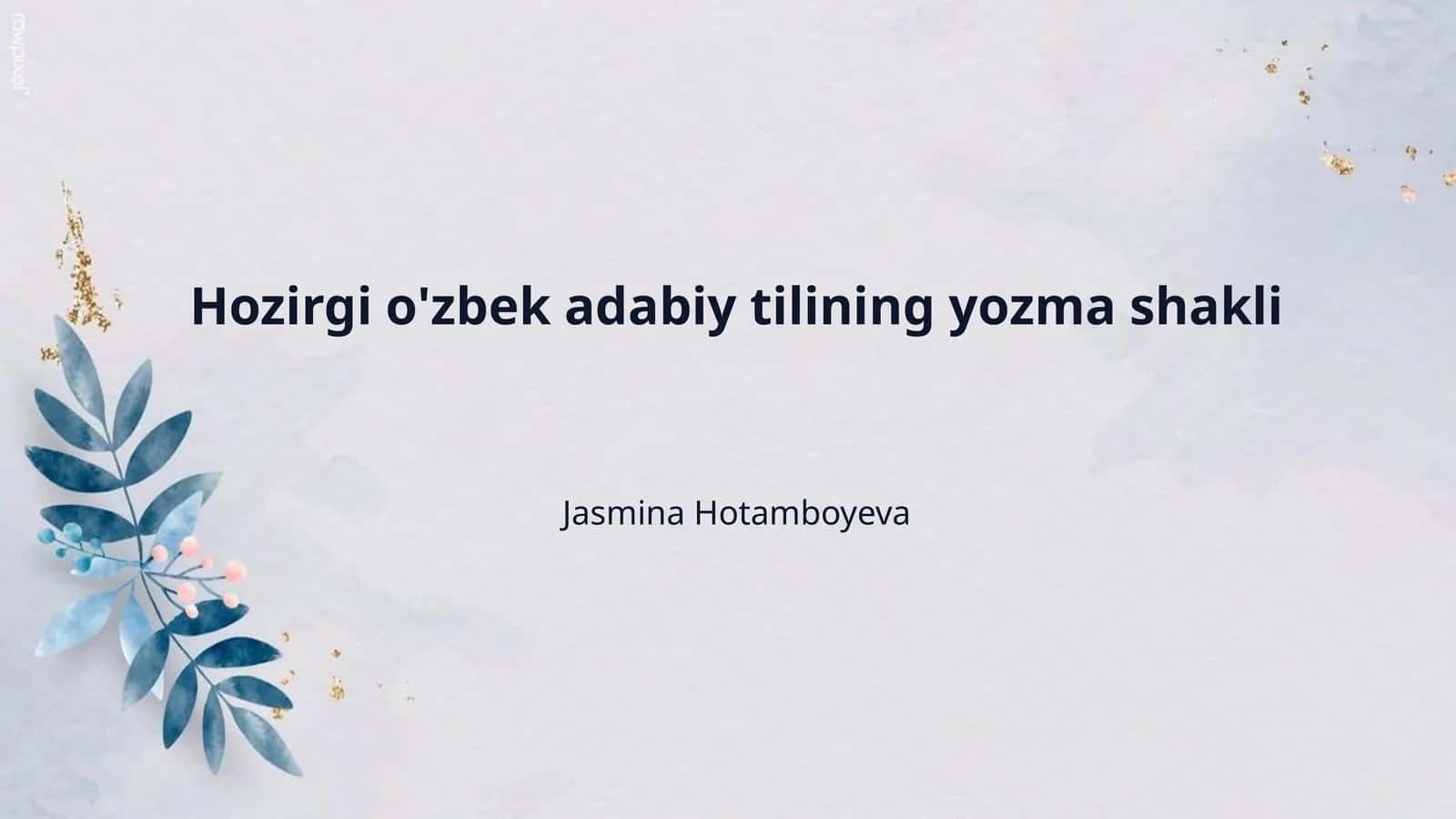 Hozirgi o'zbek adabiy tilining yozma shakli