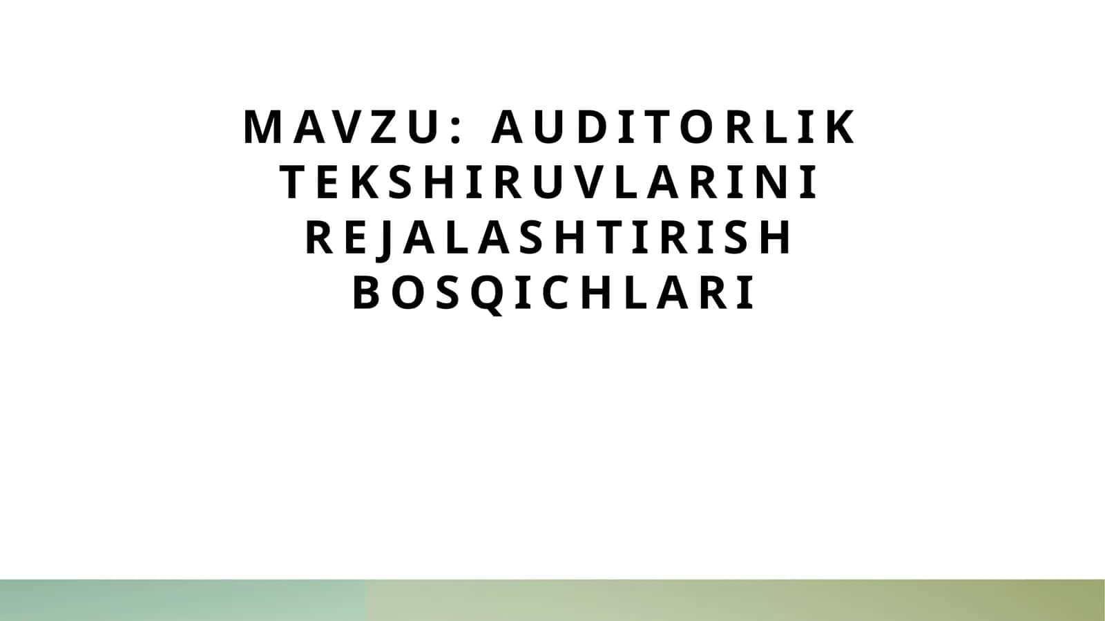 Auditorlik tekshiruvlarini rejalashtirish bosqichlari