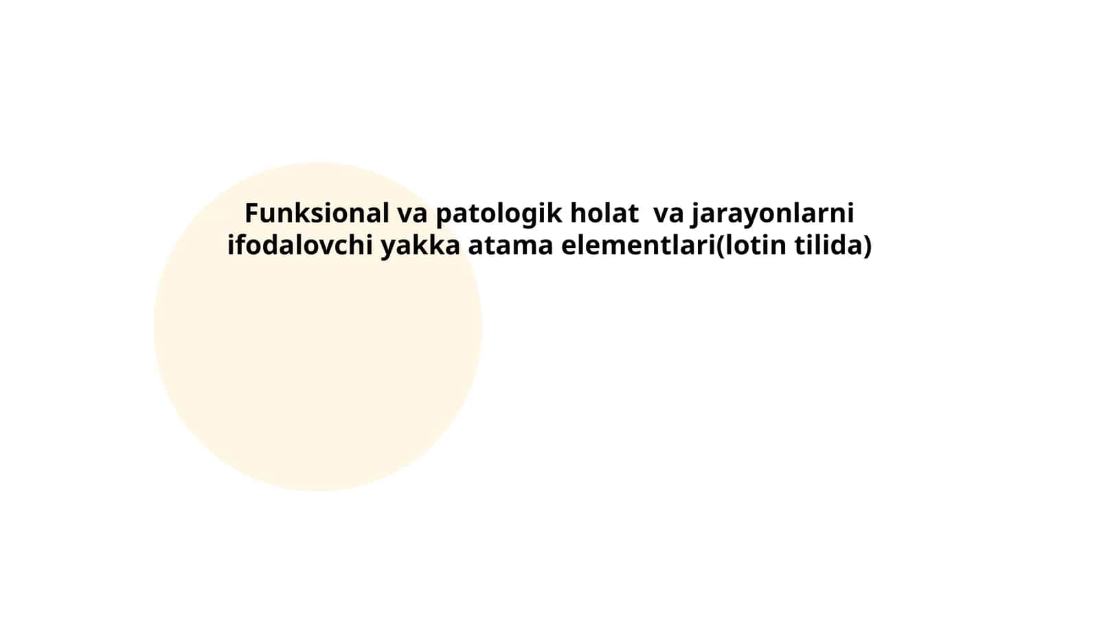 Funksional va patologik holat va jarayonlarni ifodalovchi yakka atama elementlari(lotin tilida)