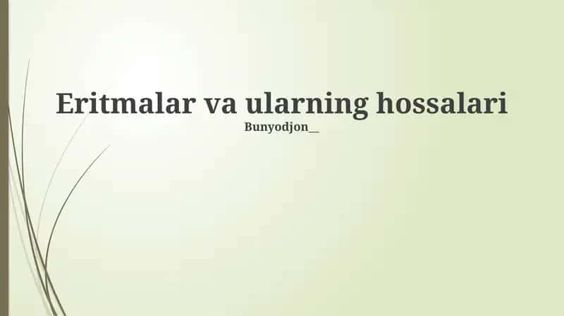 Eritmalar va ularning hossalari