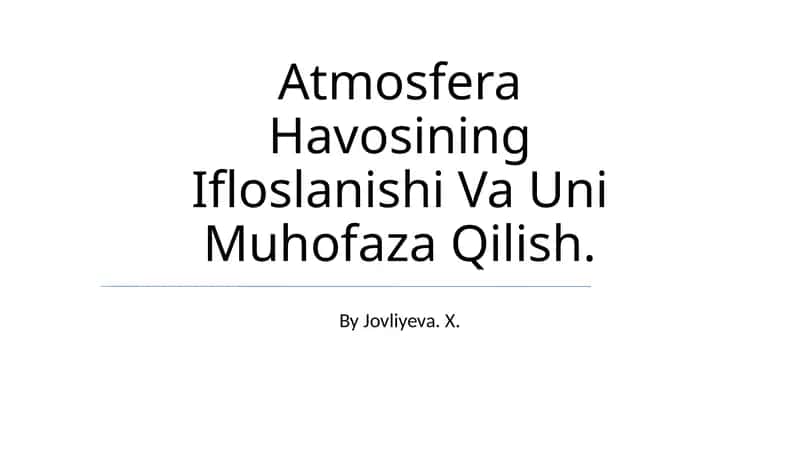 Atmosfera Havosining Ifloslanishi Va Uni Muhofaza Qilish