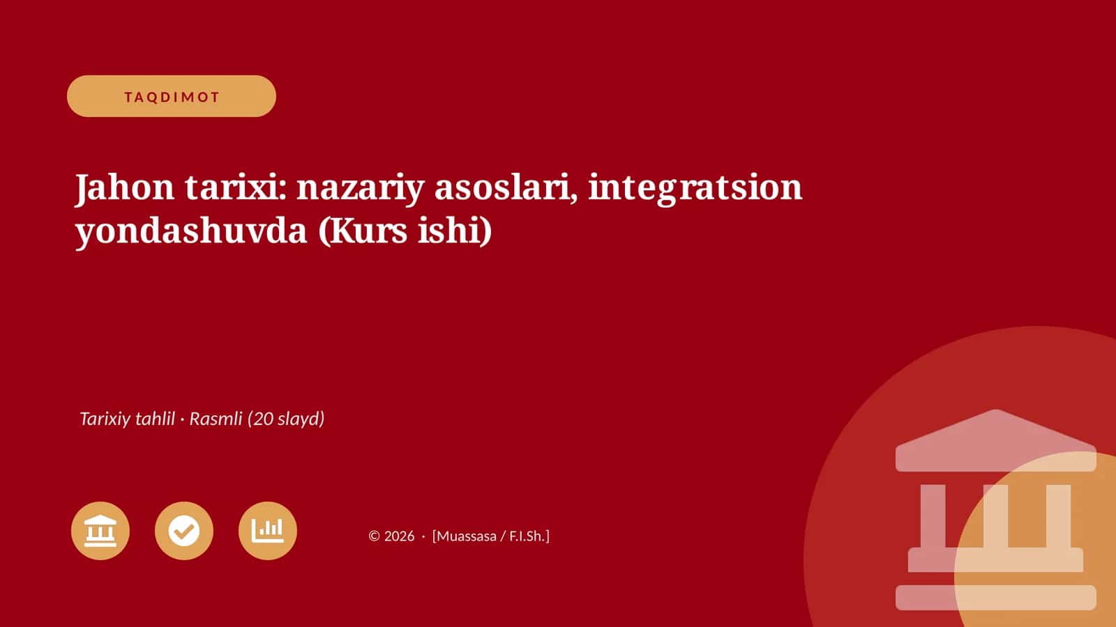 Jahon tarixi: nazariy asoslari, integratsion yondashuvda (Kurs ishi)
