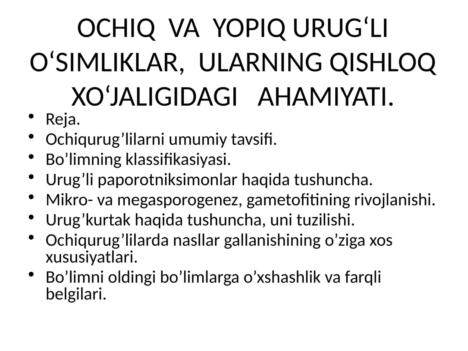 Ochiq va yopiq urug‘li o‘simliklar, ularning qishloq xo‘jaligida ahamiyati