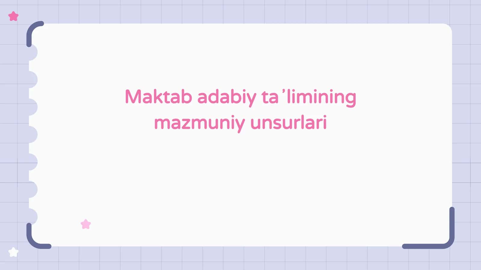 Maktab adabiy taʼlimining mazmuniy unsurlari