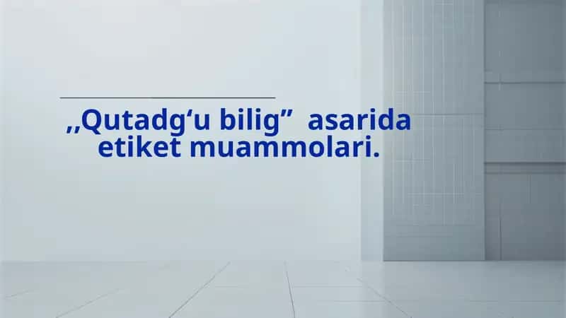 Etiket muammolari Qutadgʻubiligʼʼasarida