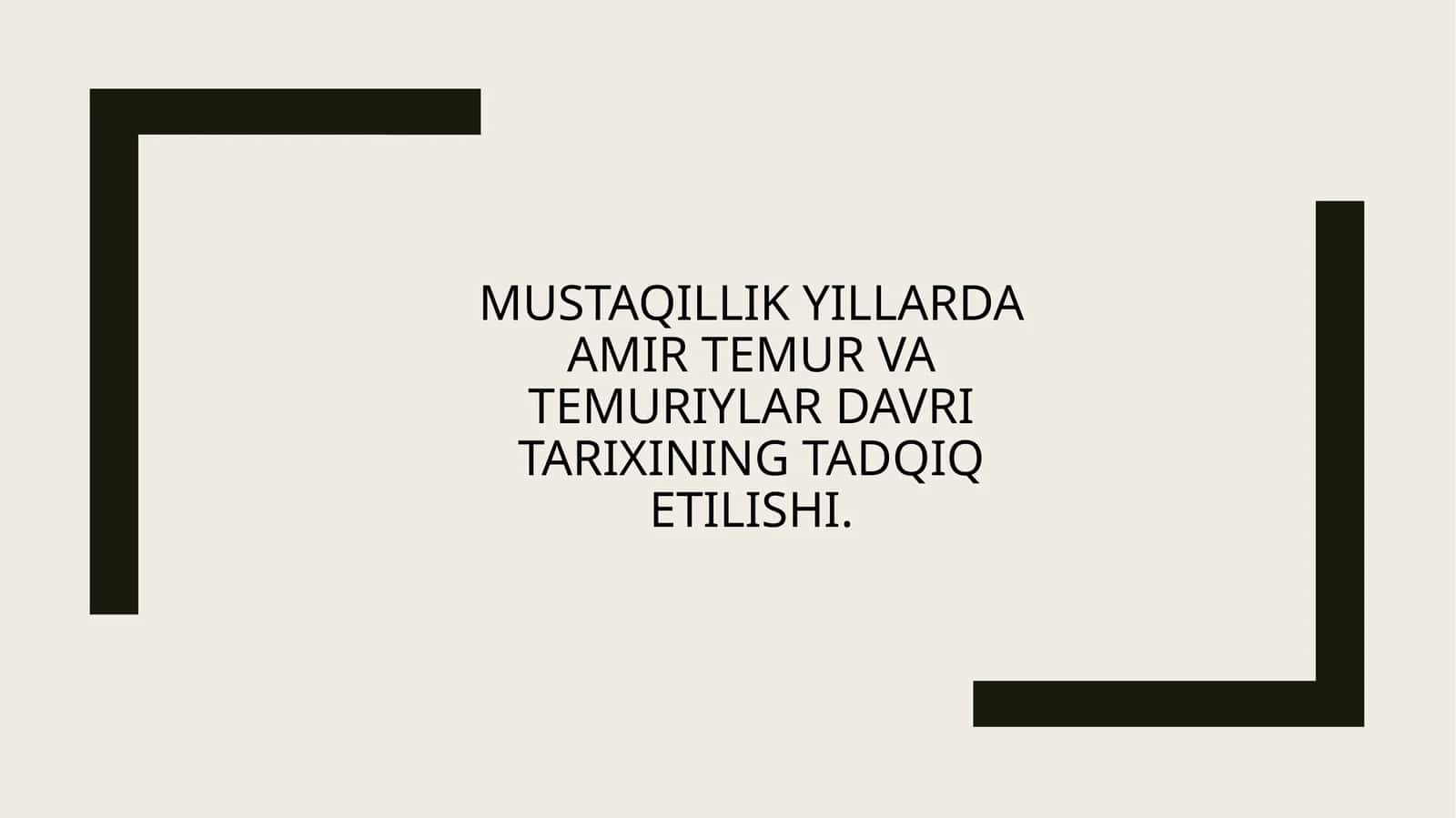 Mustaqillik yillarda Amir Temur va temuriylar davri tarixining tadqiq etilishi