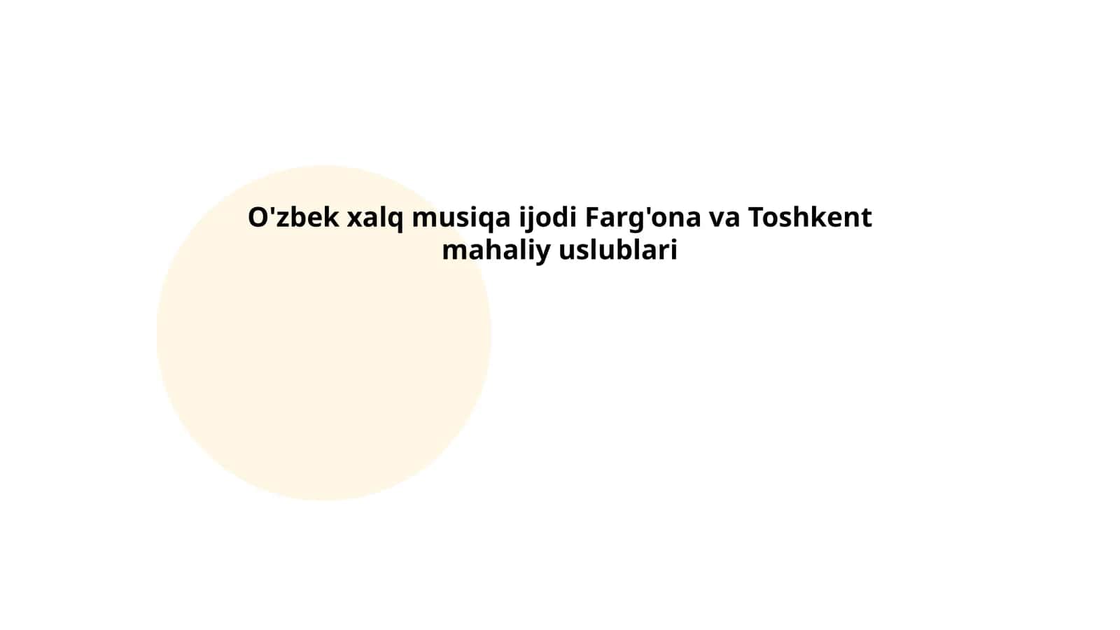 O'zbek xalq musiqa ijodi Farg'ona va Toshkent mahaliy uslublari