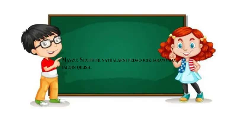 Statistik natijalarni pedagogik jarayonda talqin qilish