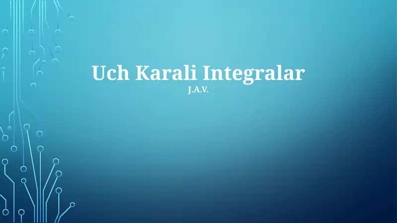 Uch Karali Integralar