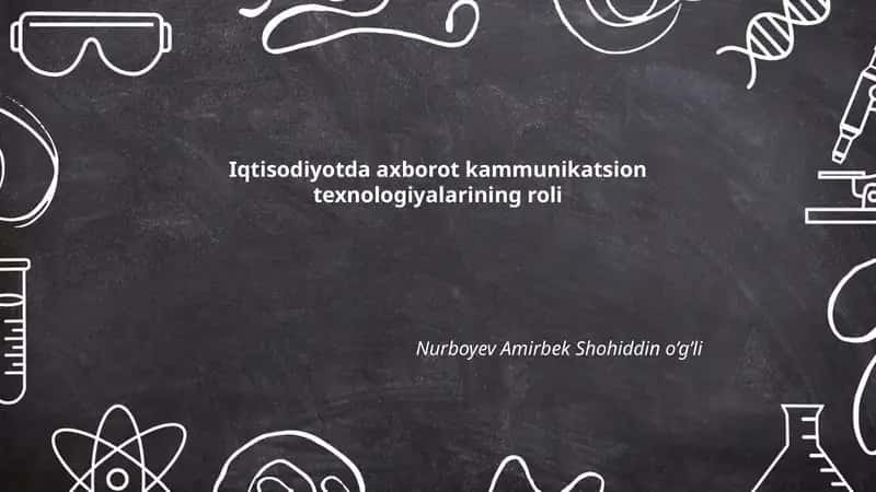 Iqtisodiyotda axborot kammunikatsion texnologiyalarining roli