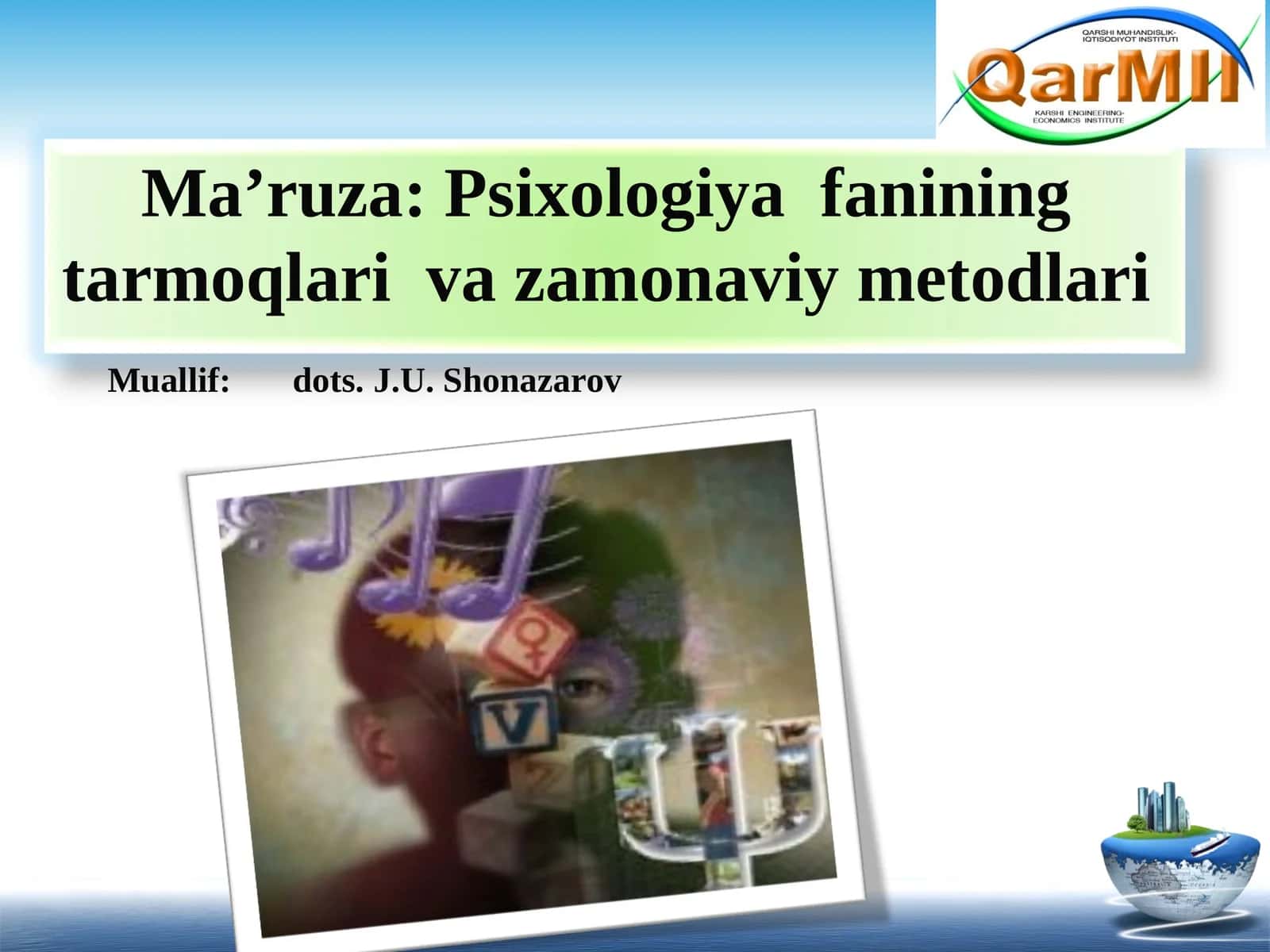 Ma’ruza: Psixologiya fanining tarmoqlari vazamonaviy metodlari
