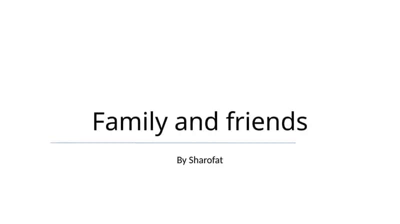 Family and Friends