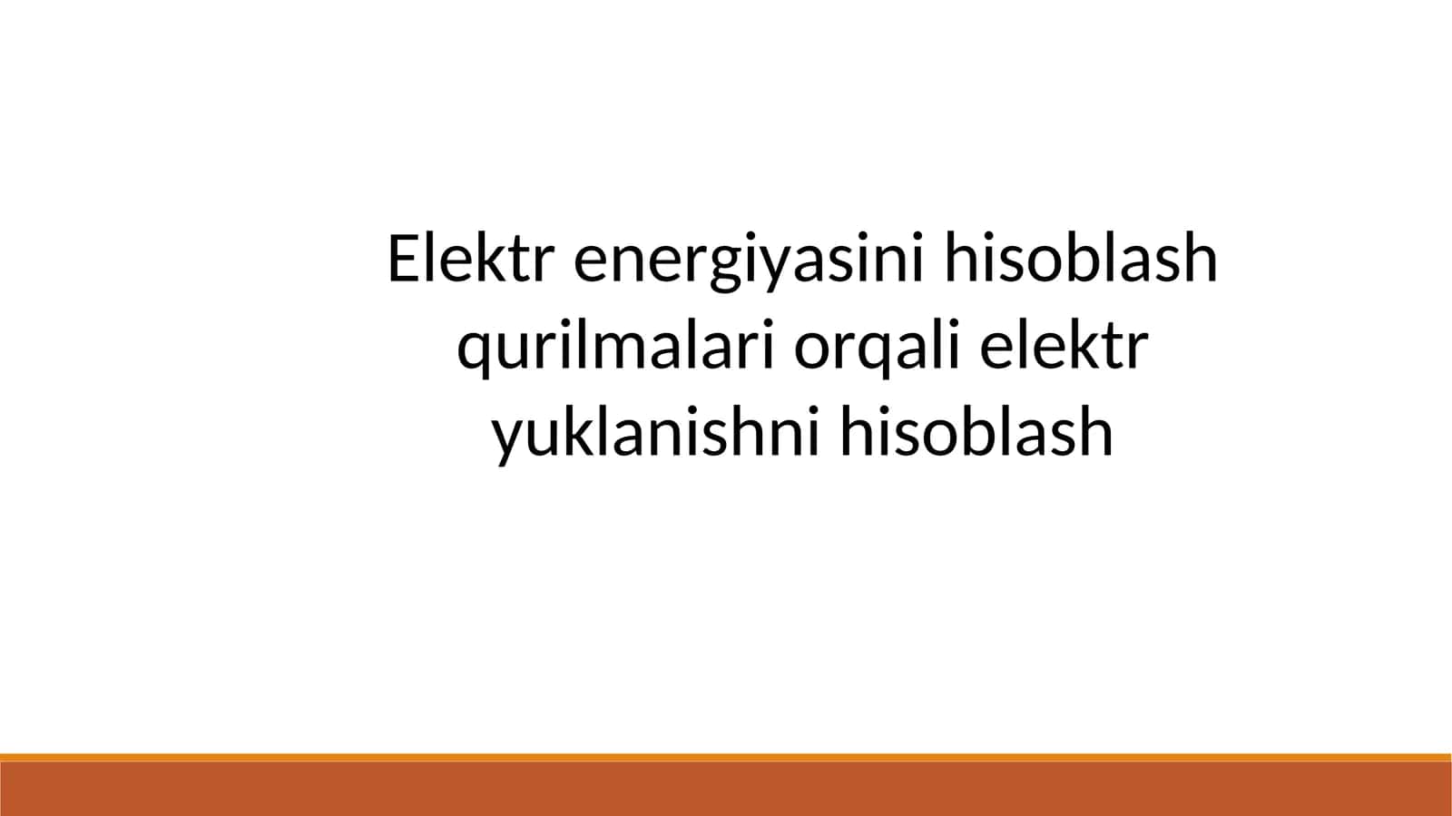 Elektr energiyasini hisoblash qurilmalari orqali elektr yuklanishni hisoblash