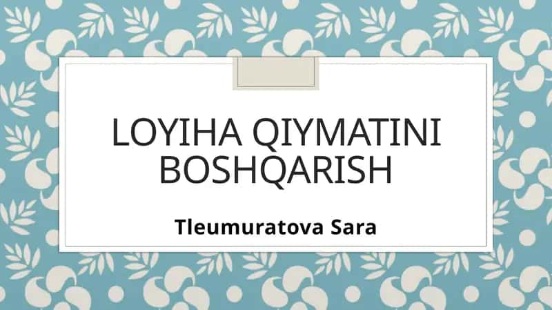 LOYIHA QIYMATINI BOSHQARISH