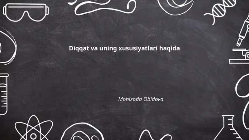 Diqqat va uning xususiyatlari haqida