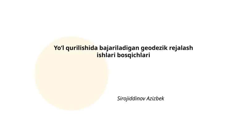 Yoʻl qurilishida bajariladigan geodezik rejalash ishlari bosqichlari